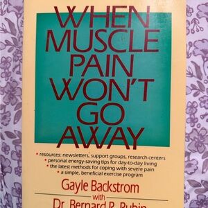 When Muscle Pain Won't Go Away by Gayle Backstrom - Teal & Cream Paperback